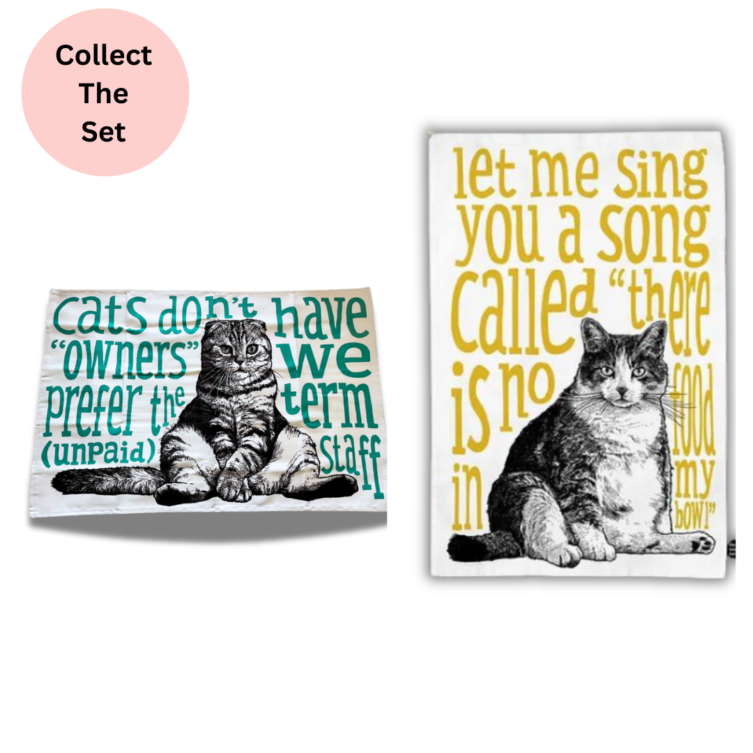 Teal Unpaid Staff Cat Tea Towel on white background and Yellow Hungry Cat Tea Towel on white background with pink disc with text that reads "collect the set".