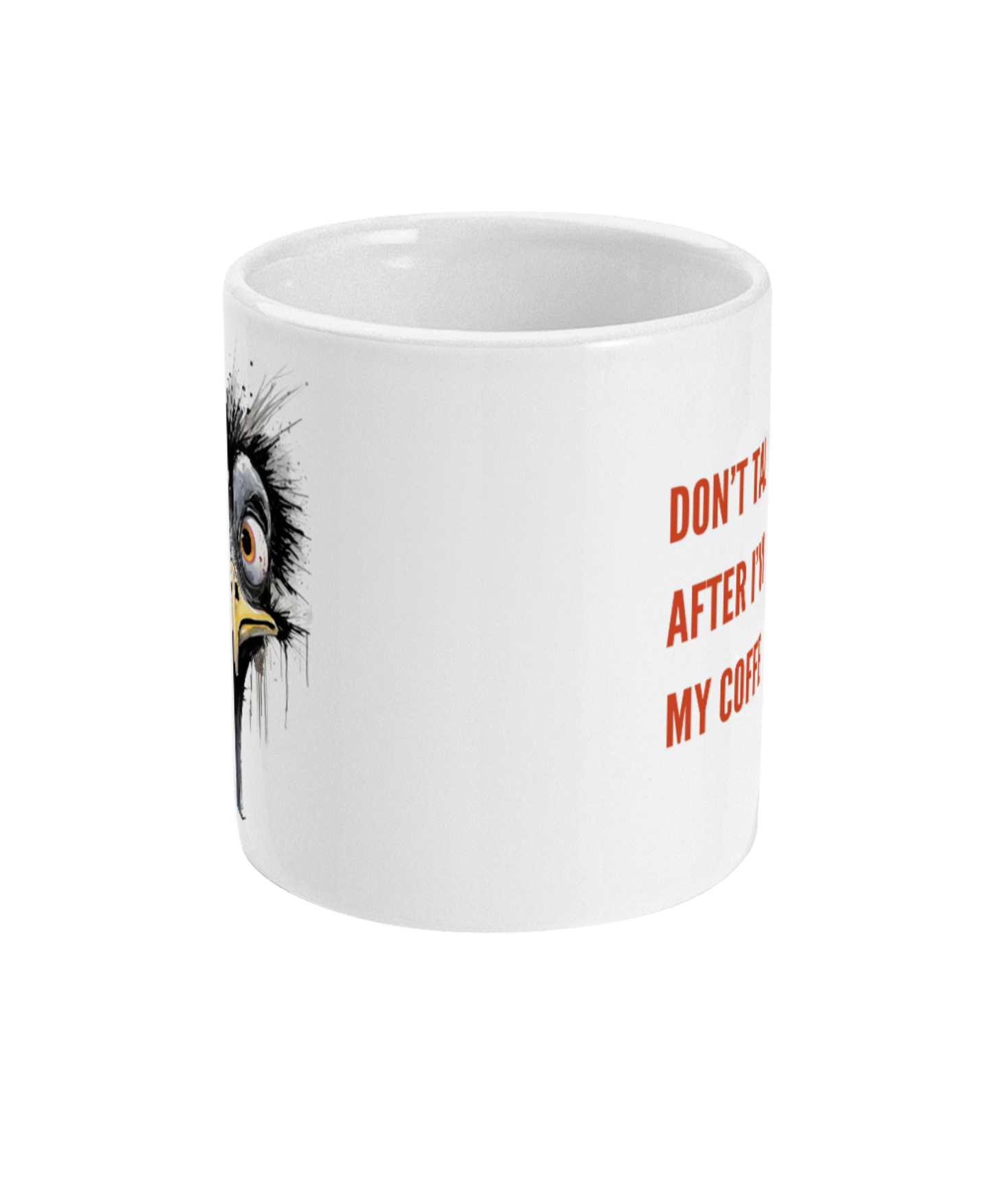 Funny Emu Mug - Don't Talk To Me - Side View - Quirky Detail